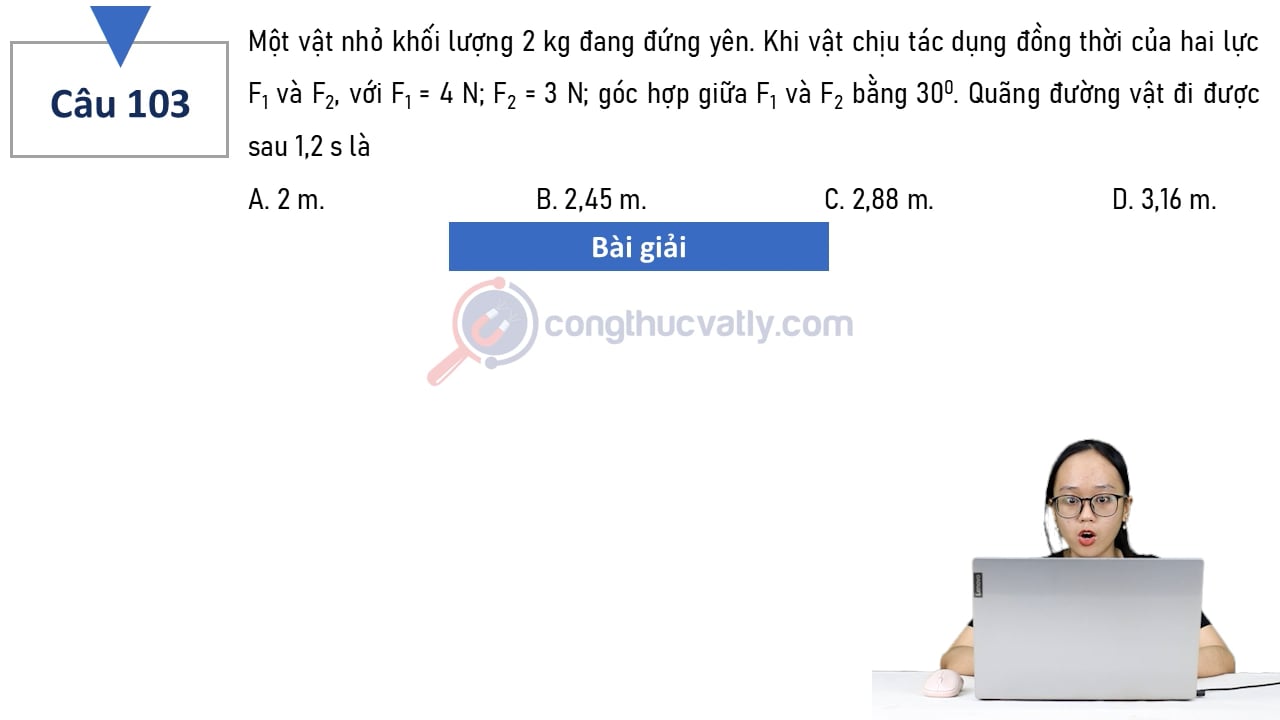 Một vật nhỏ khối lượng 2 kg đang đứng yên. Khi chịu tác dụng đồng thời của hai lực F1 và F2.