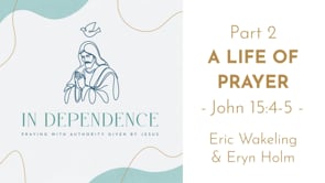 "A Life of Prayer" John 15:4-5