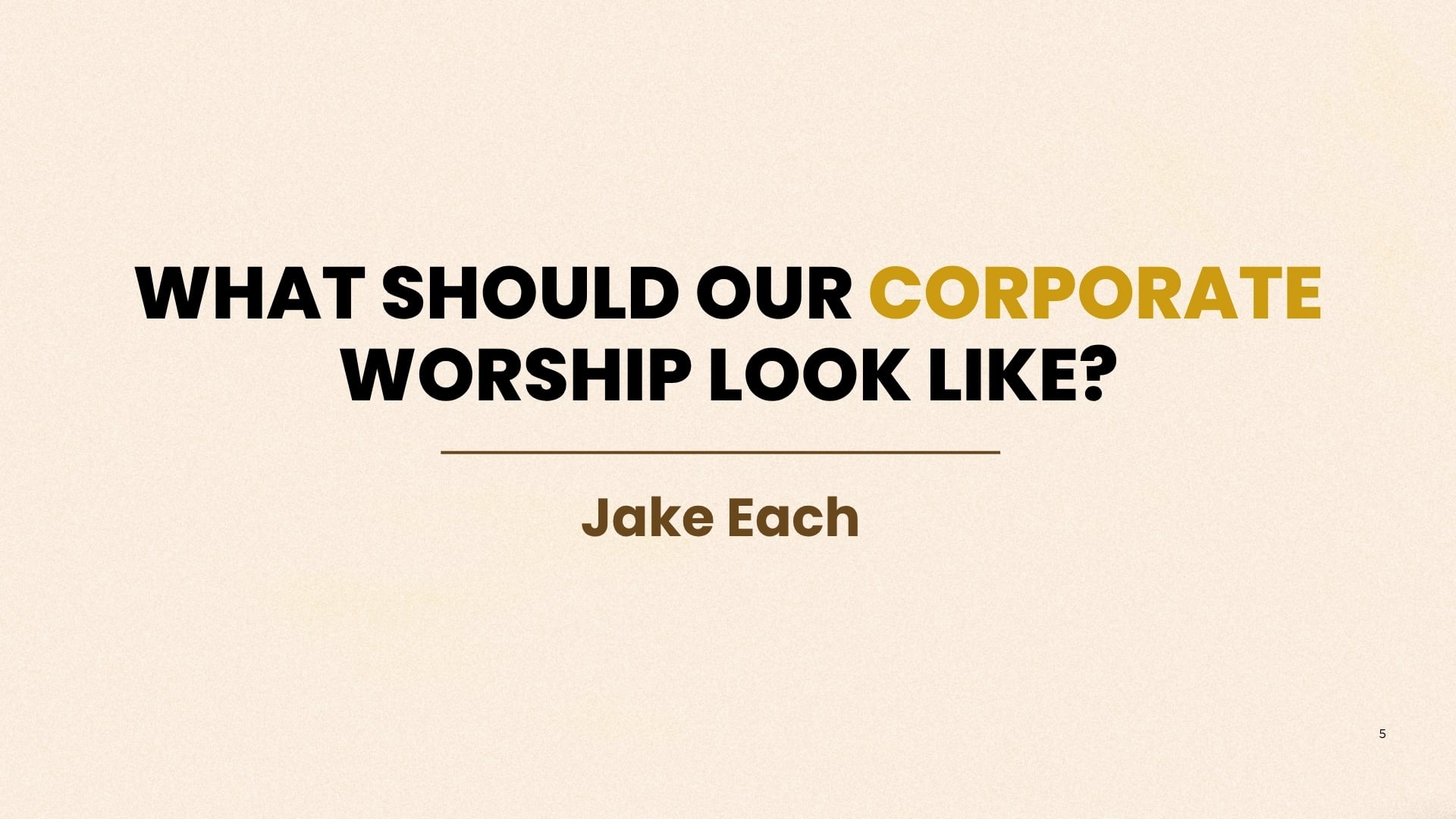 What should our corporate worship look like?