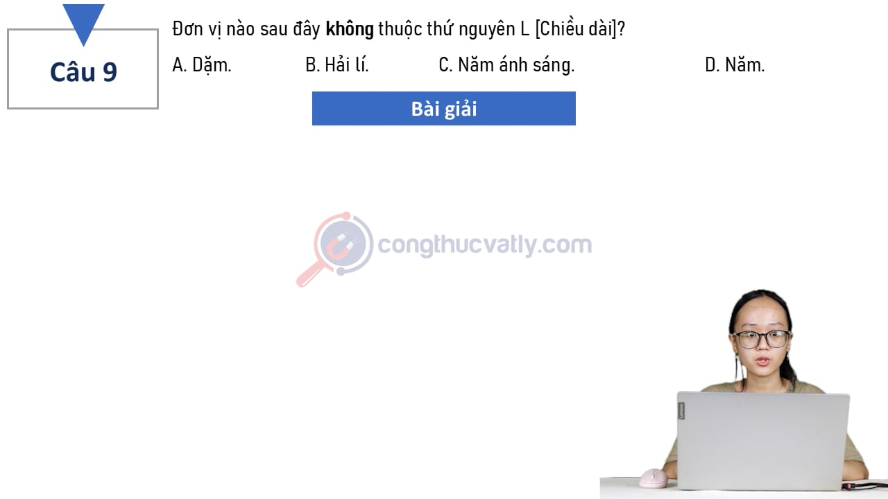 Đơn vị nào sau đây không thuộc thứ nguyên L [Chiều dài]?