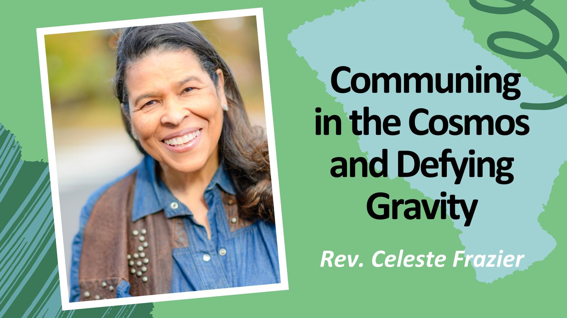 "Communing in the Cosmos and Defying Gravity" with Rev. Celeste