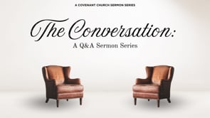 6/29 - The Conversation: What Happens Next? - Pastor Darren Hook