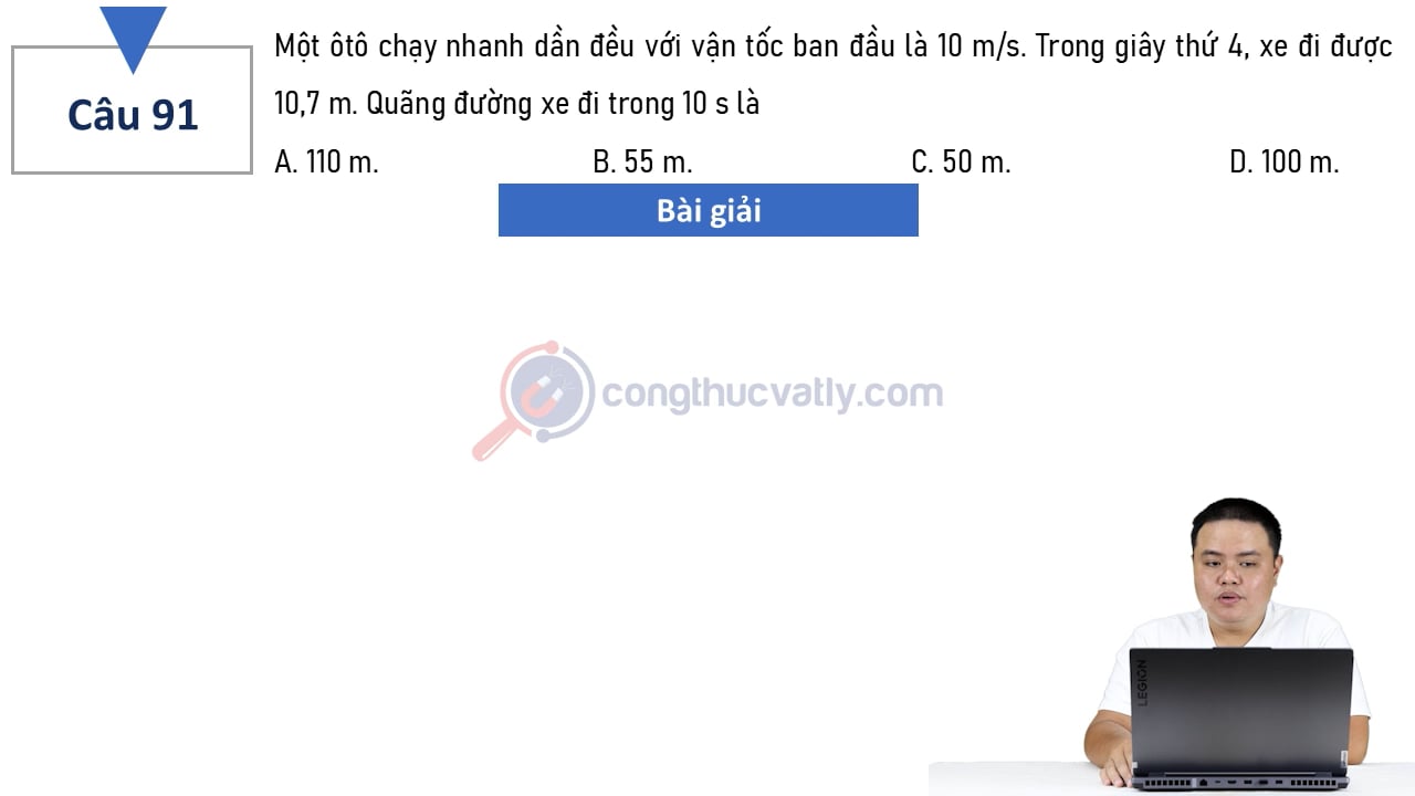 Một ôtô chạy nhanh dần đều với vận tốc ban đầu là 10 m/s. Trong giây thứ 4 xe đi được 10,7 m. Quãng đường xe đi trong 10 s là