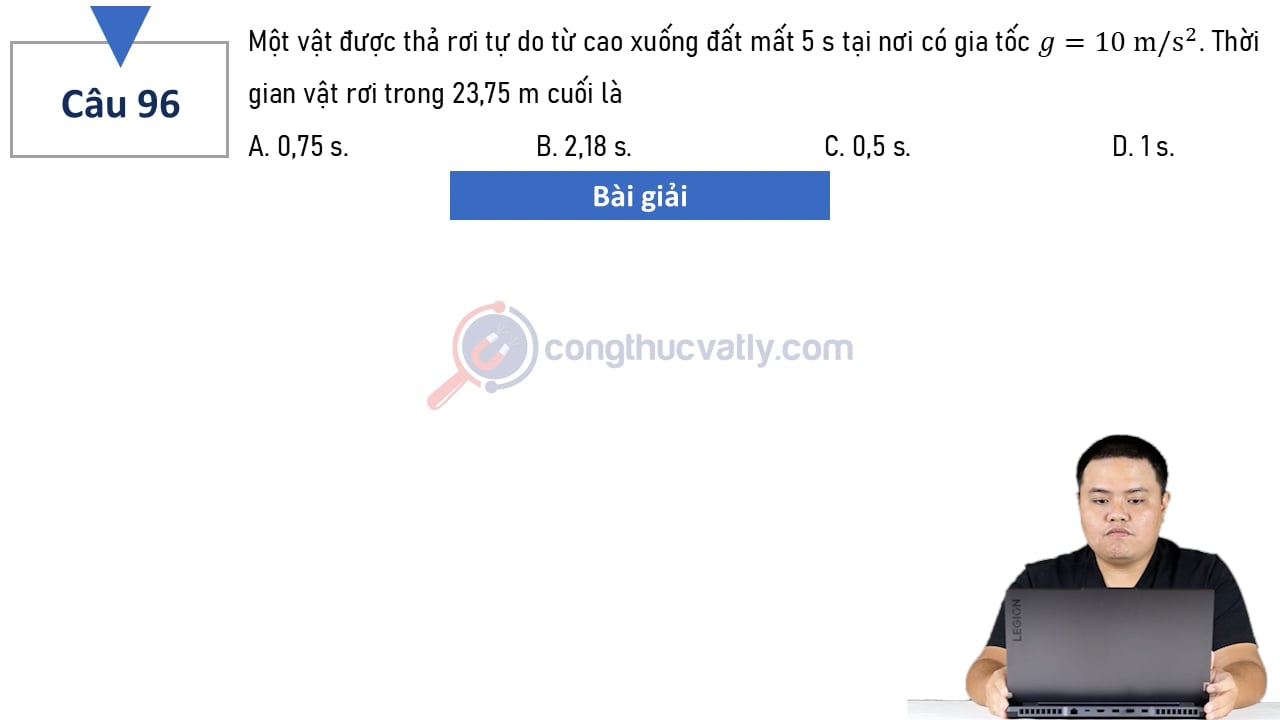 Một vật được thả rơi tự do từ cao xuống đất mất 5 s tại nơi có gia tốc g = 10 m/s^2. Thời gian vật rơi trong 23,75 m cuối là
