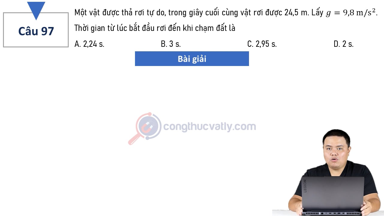 Một vật được thả rơi tự do, trong giây cuối cùng vật rơi được 24,5 m. Thời gian từ lúc bắt đầu rơi đến khi chạm đất là?