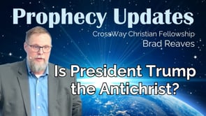 Prophecy Update: Is President Trump the Antichrist