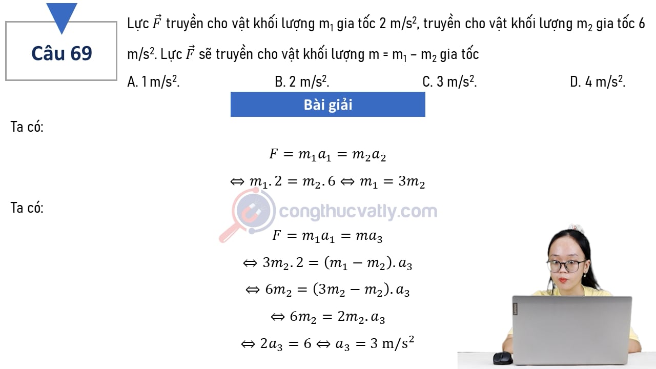 Lực vectơ F truyền cho vật khối lượng m1 gia tốc 2 m/s^2, truyền cho vật khối lượng m2 gia tốc 6 m/s^2.