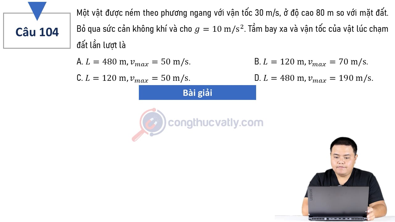 Một vật được ném theo phương ngang với vận tốc 30 m/s, ở độ cao 80 m so với mặt đất. T6a2m bay xa và vận tốc của vật lúc chạm đất?