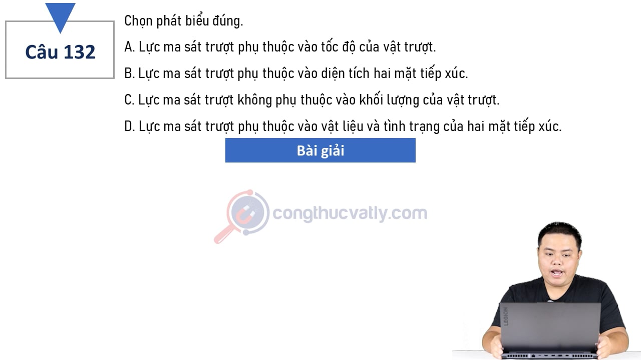 Chọn phát biểu đúng. Lực ma sát trượt phụ thuộc vào tốc độ của vật trượt.