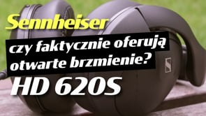 Sennheiser HD 620 - czy faktycznie oferują otwarte brzmienie?