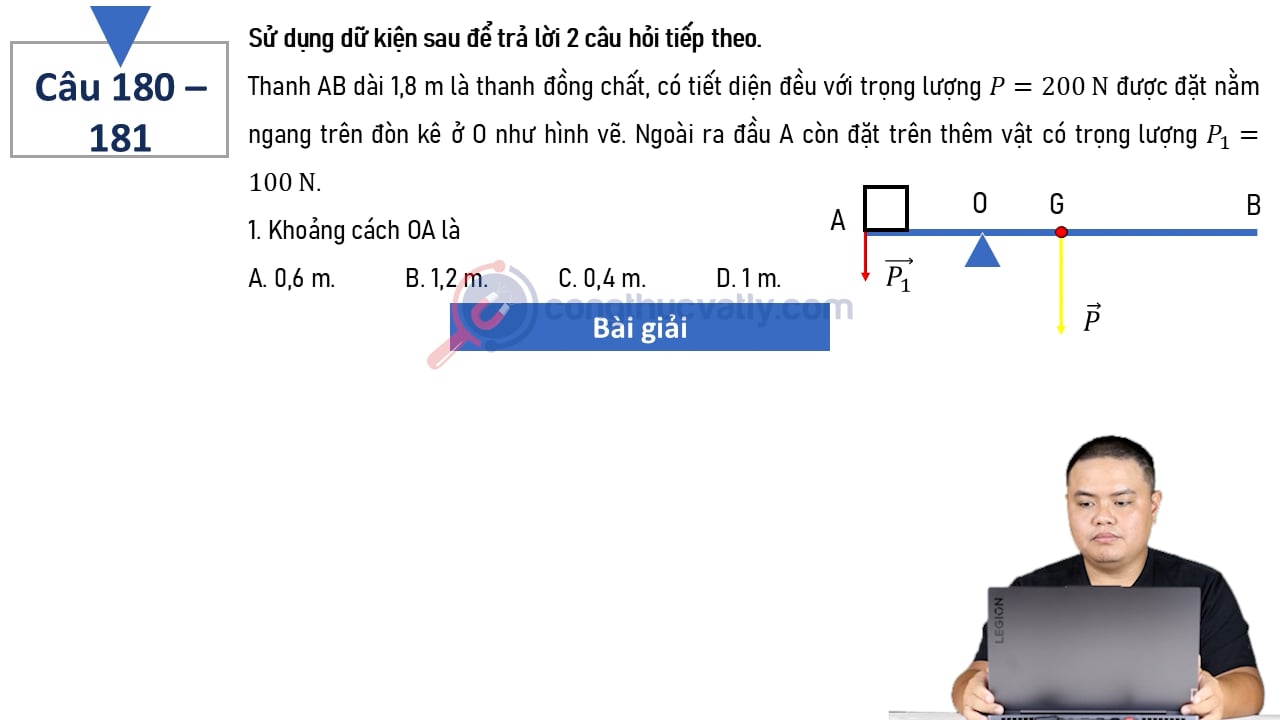 Thanh AB dài 1,8 m là thanh đồng chất, có tiết diện đều với trọng lượng P = 200 N được đặt nằm ngang trên đòn kê ở O như hình vẽ.