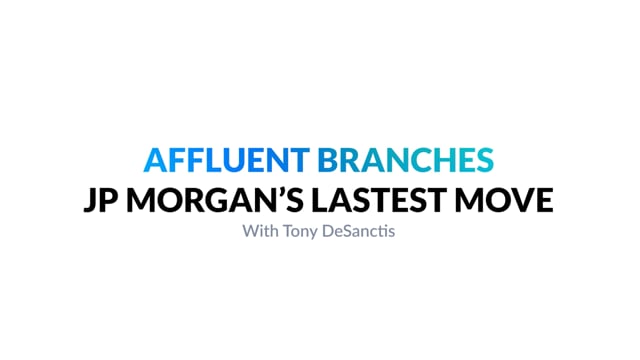 Affluent Branch Strategy with Tony DeSanctis