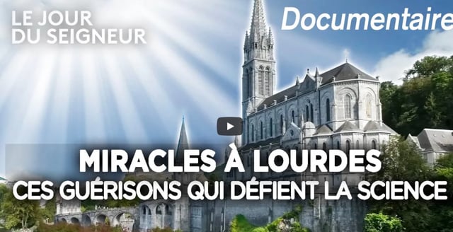 Miracles à Lourdes - Ces Guérisons inexpliquées qui défient la Science - Le Jour du Seigneur
