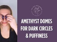 Bright Eyes: Amethyst Domes for Dark Circles & Puffiness