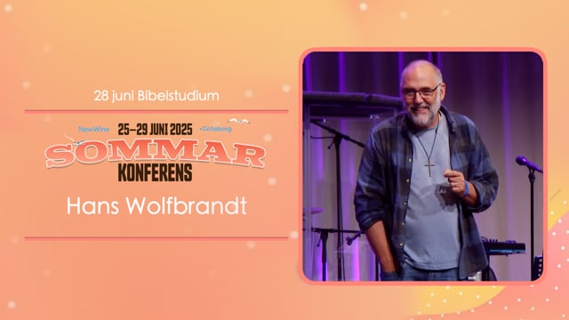 Hans Wolfbrandt | Bibelstudium 28 juni | New Wine Sommarkonferens