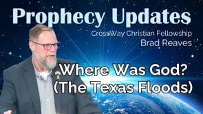Prophecy Update- Where Was God in the Texas Floods?