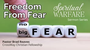 Freedom from Fear: Replacing Fear with Faith and Courage (2 Timothy 1:7; Romans 8:15) | Communion | 