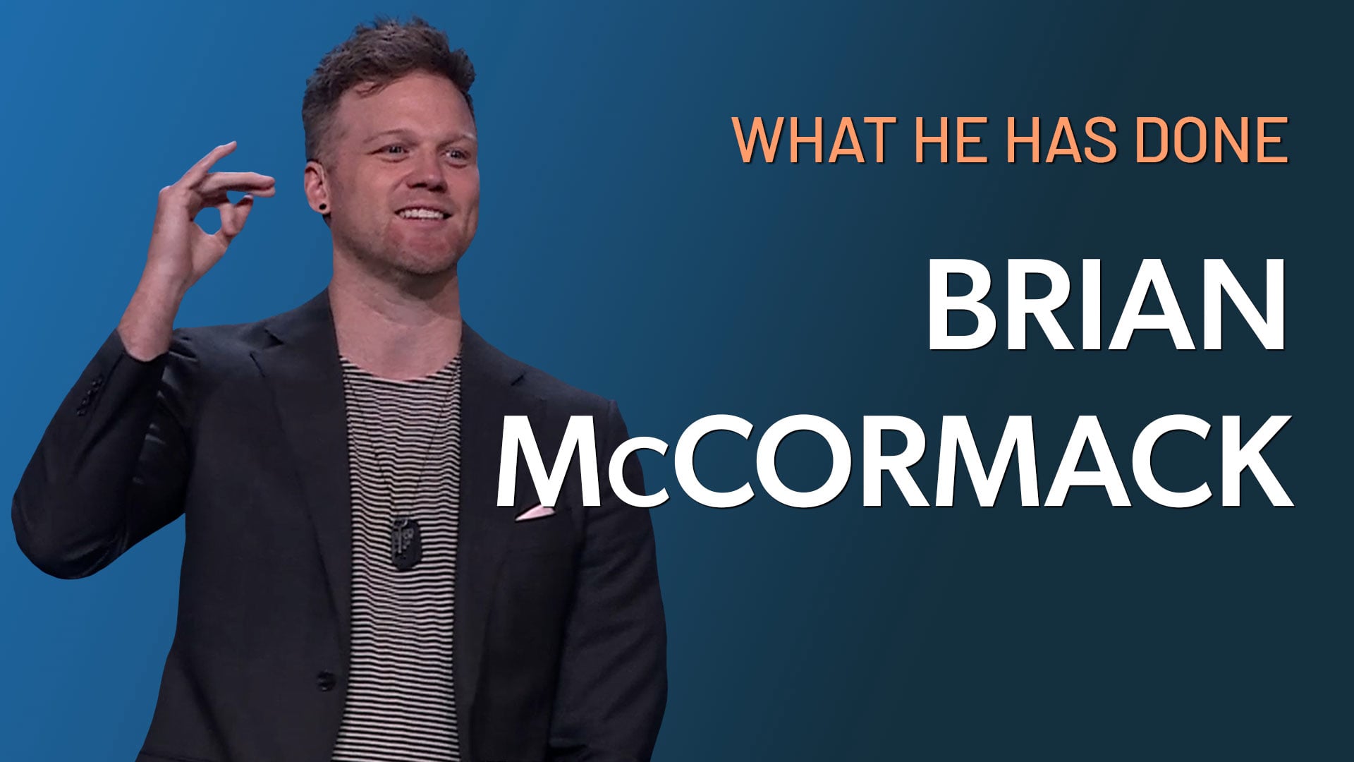 Houston's First Message: What He Has Done: Brian McCormack