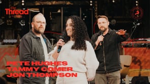 LC25 - Doing Battle: Spiritual Warfare in the Life of a Leader with Pete Hughes, Jon Thompson & Tammy Comer