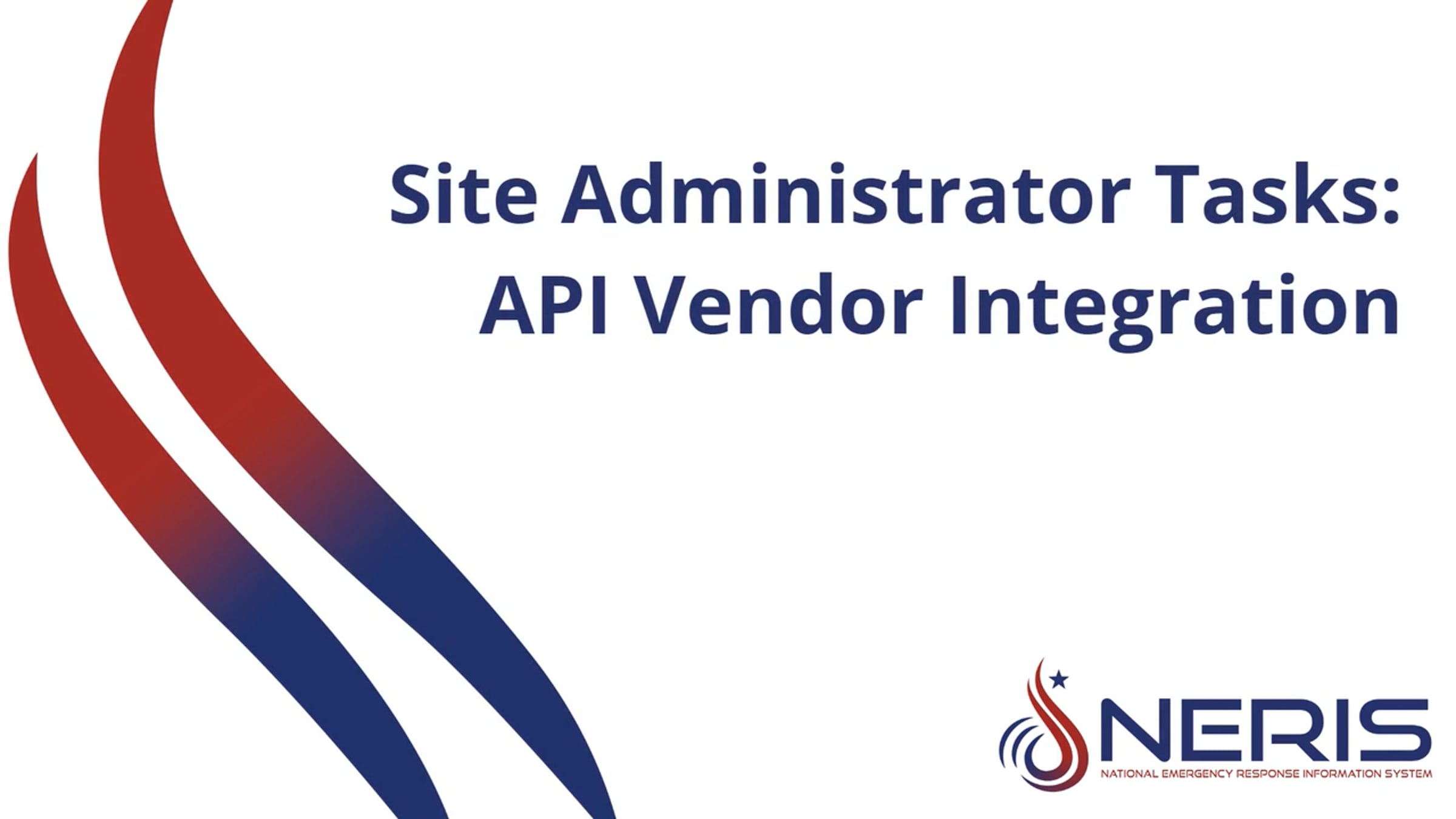 NERIS - Site Administrator Tasks: API Vendor Integration | Videos ...