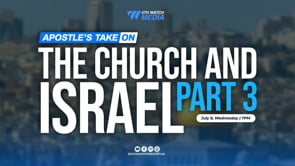 Apostle's Take | The Church and Israel Part III