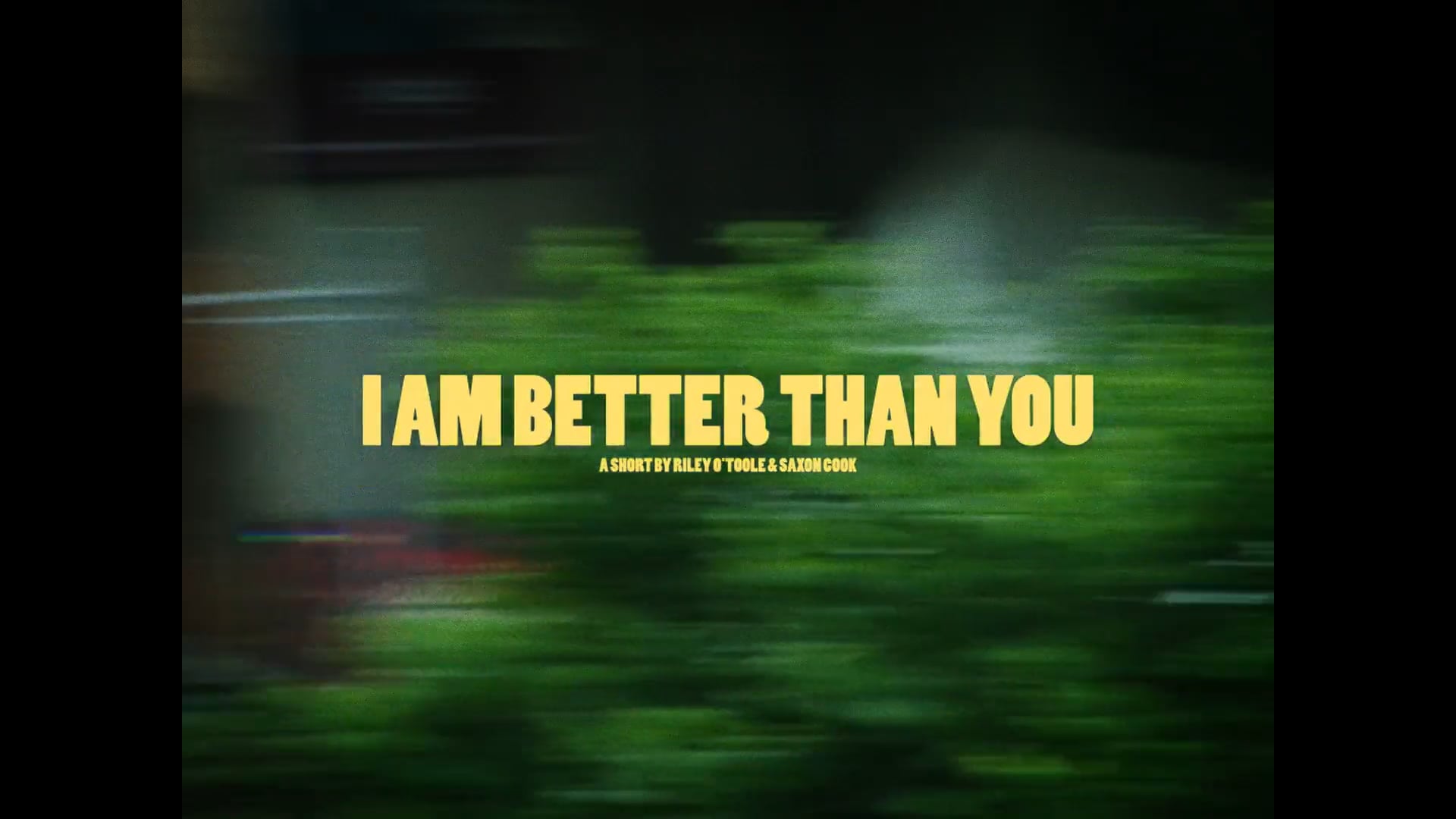 I AM BETTER THAN YOU - Acting Showcase Short