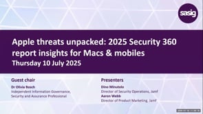 SASIG Webinar - Apple threats unpacked: 2025 Security 360 report insights for Macs & mobiles 2025-07-10 10:00:15