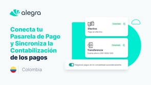 Conecta tu Pasarela de Pago y Sincroniza la Contabilización de los pagos en Alegra Contabilidad