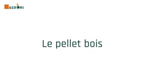 Agromi : Le pellet bois