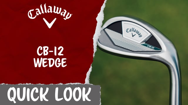 Quick Look | Callaway CB12 Wedge