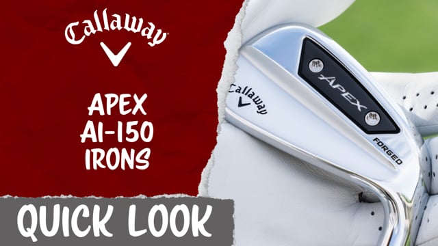 Quick Look | Callaway Apex Ai-150 Irons
