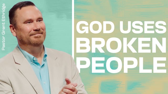 God Uses Broken People | 2 Samuel | 07.13.2025