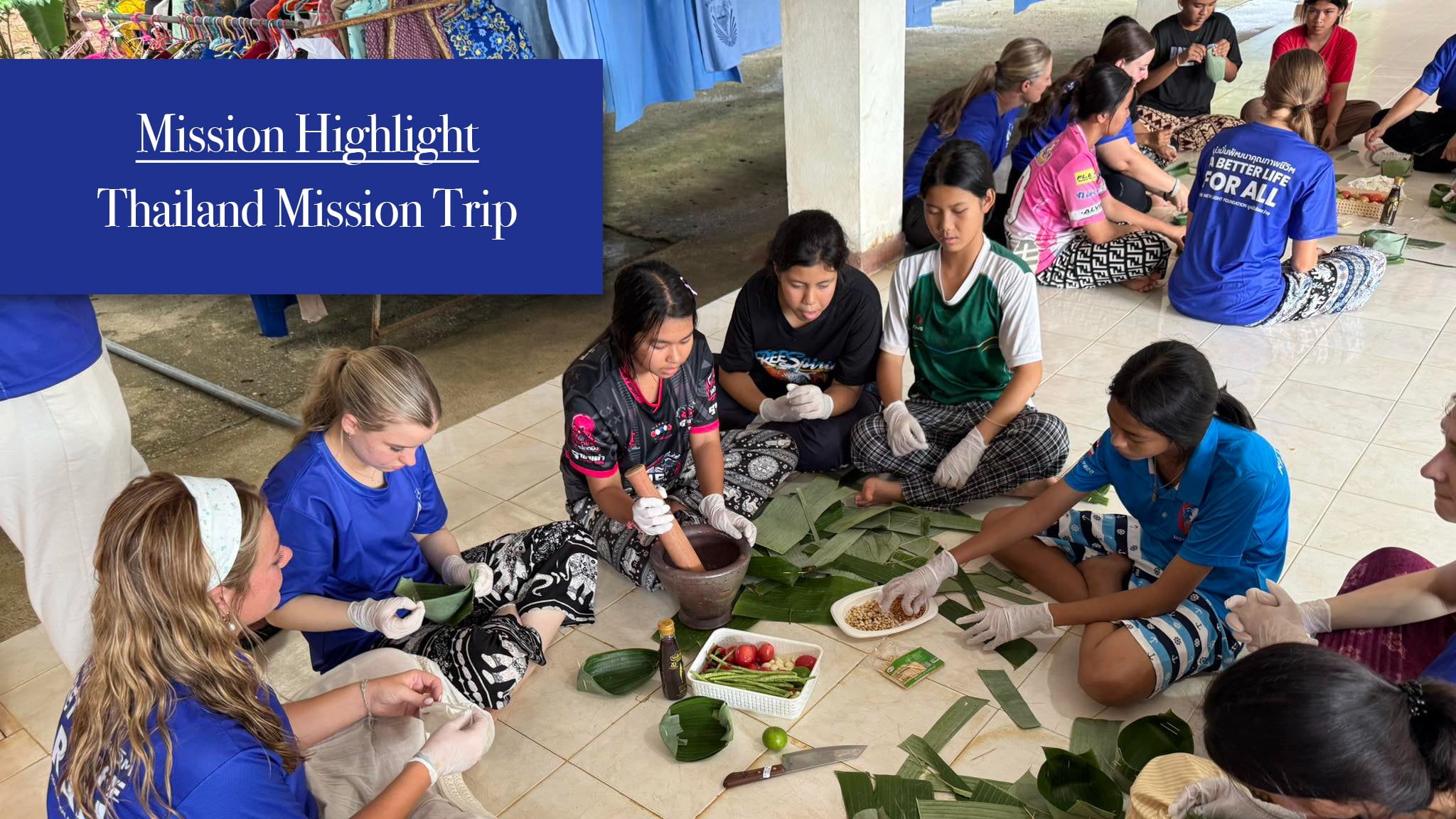 Mission Highlight - Thailand Mission Trip