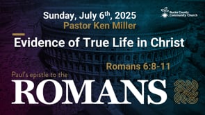 20. Evidence of True Life in Christ (Romans 6:8-11)