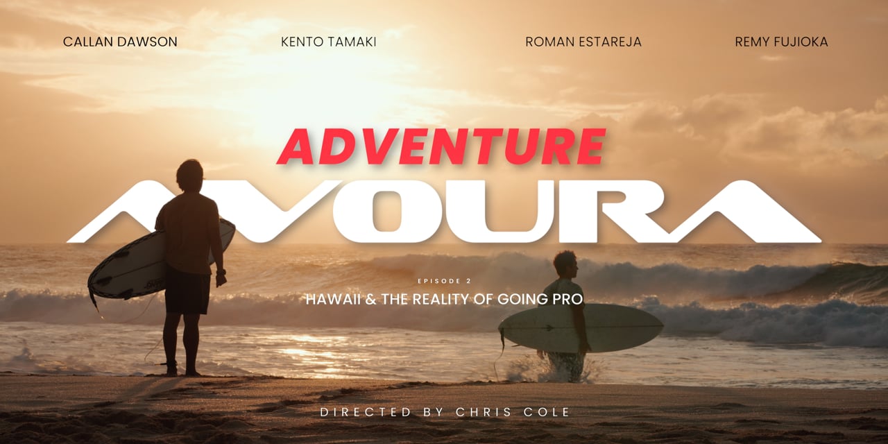 ADVENTURE AVOURA - EPISODE 2 'HAWAII & THE REALITY OF GOING PRO'