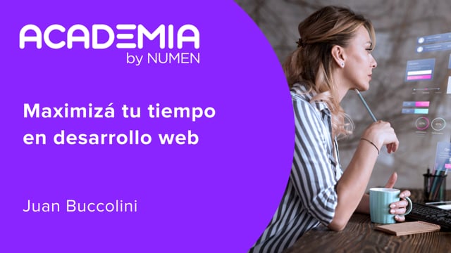 Maximizá tu tiempo en desarrollo web