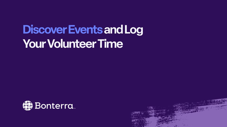 Discover Events, Sign Up, and Log Your Volunteer Time