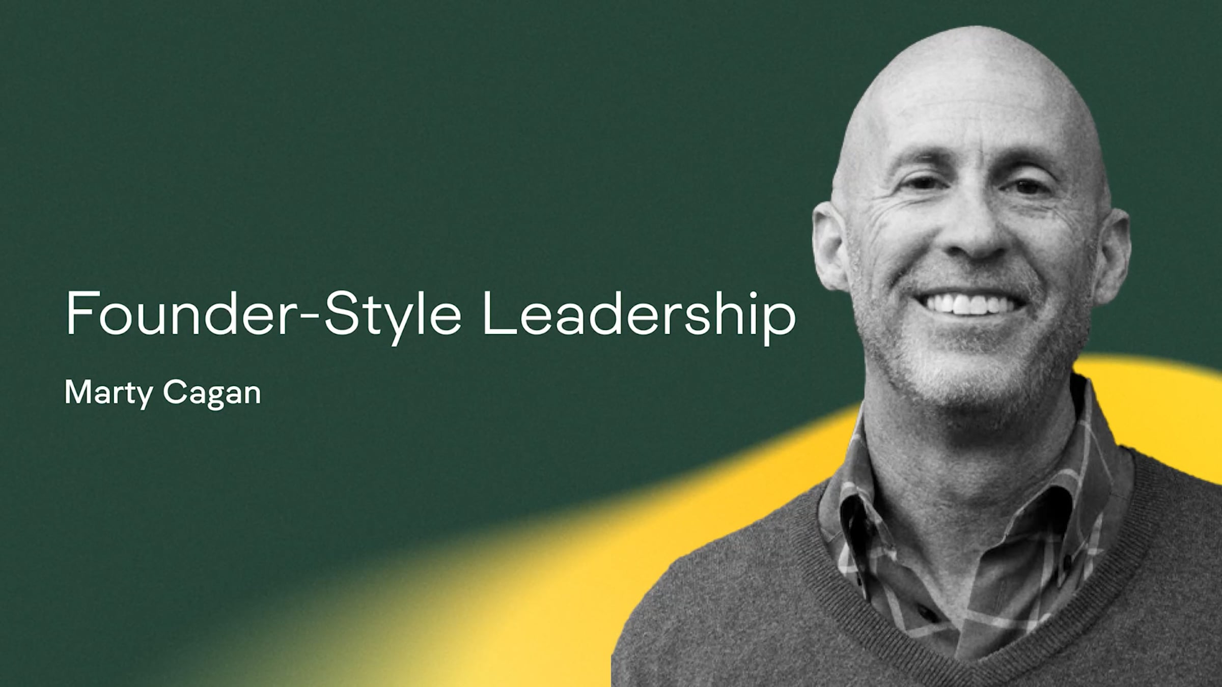 Marty Cagan: Founder-Style Leadership | Videos & Movies on Vimeo