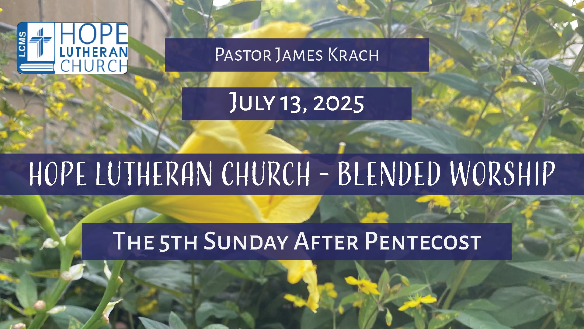 Hope Lutheran Church - Blended Worship July 13, 2025
