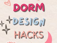 Dorm Design Hacks