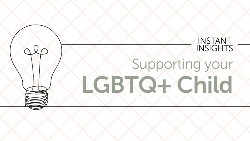 Supporting Your LGBTQ+ Child