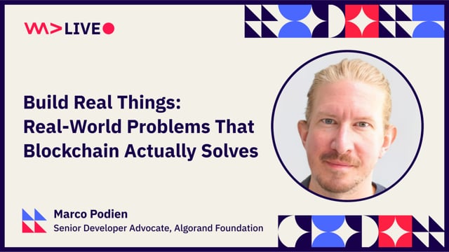 Build Real Things: Real-World Problems That Blockchain Actually Solves - Marco Podien