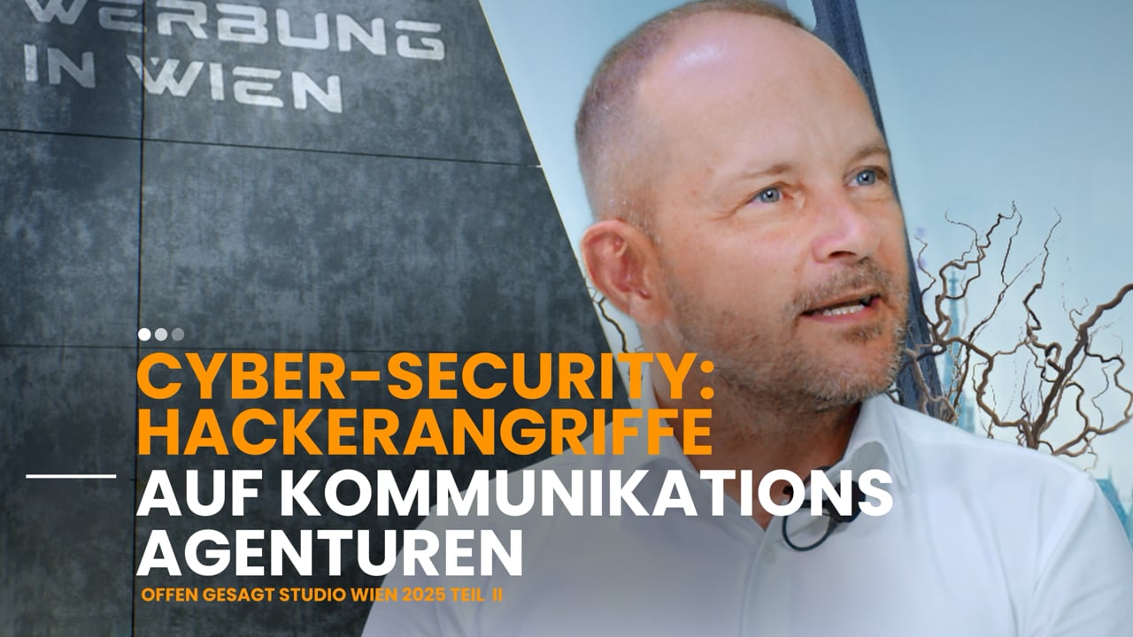 offen gesagt – Teil II – Cybersecurity – Hackerangriffe auf Kommunikationsagenturen