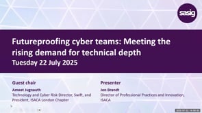 SASIG Webinar - Futureproofing cyber teams: Meeting the rising demand for technical depth 2025-07-22 13:00:39