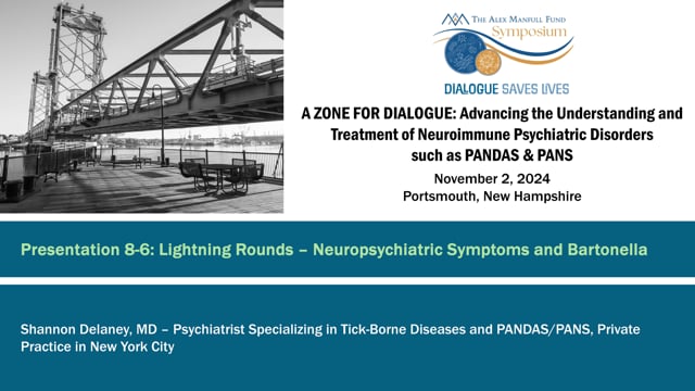 Presentation 8-F: Lightning Rounds - Neuropsychiatric Symptoms and Bartonella