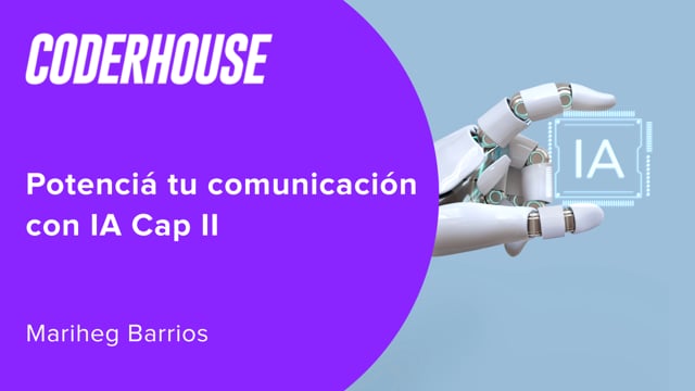 Potenciá tu comunicación con IA Cap II