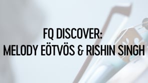 FQ Discover: Melody Eötvös and Rishin Singh "The Unspoken Eight"