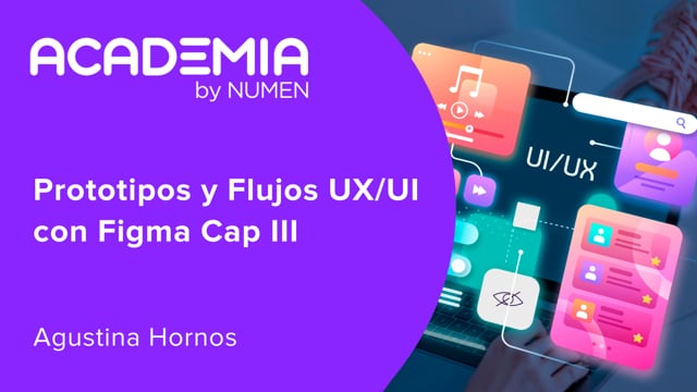 Prototipos y Flujos UX/UI con Figma Cap III