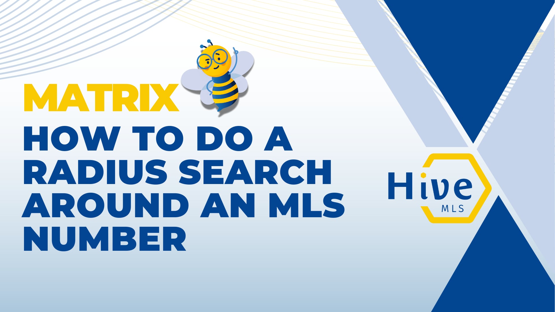 HIVE MLS MATRIX How to do a radius search around an MLS number
