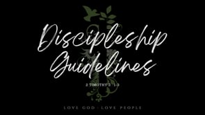 Discipleship Guidelines | 2 Timothy 2:1-13 | Robb Hibbard